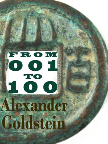 From 001 to 100: One Hundred Poems Completed by Alexander Goldstein - Alexander Goldstein