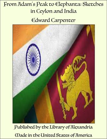 From Adam's Peak to Elephanta: Sketches in Ceylon and India - Edward Carpenter