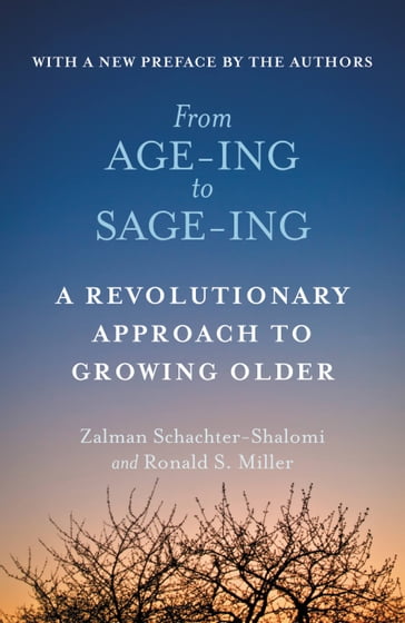 From Age-ing to Sage-ing - Ronald S. Miller - Zalman Schachter-Shalomi