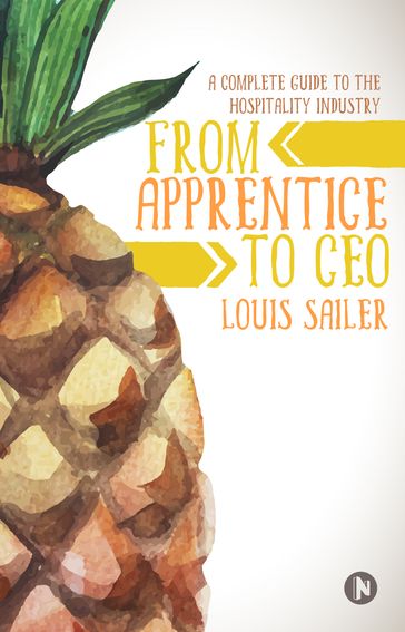 From Apprentice to CEO - Louis Sailer