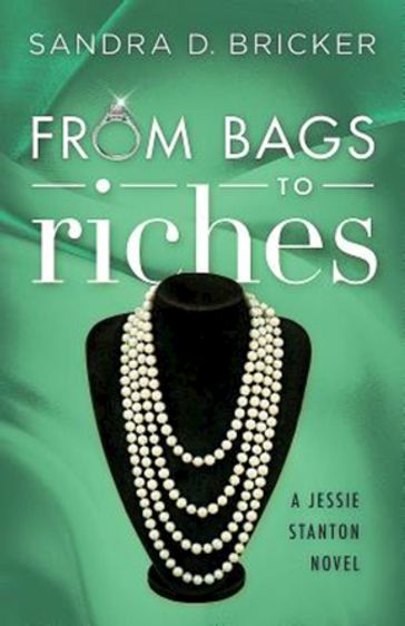 From Bags to Riches - Sandra D. Bricker