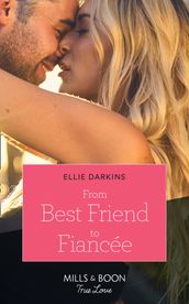 From Best Friend To Fiancée (Mills & Boon True Love)