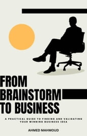 From Brainstorm To Business