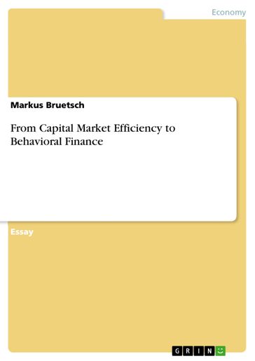 From Capital Market Efficiency to Behavioral Finance - Markus Bruetsch
