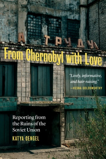 From Chernobyl with Love - Katya Cengel