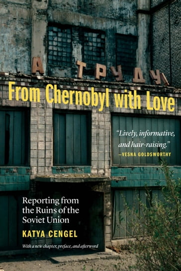 From Chernobyl with Love - Katya Cengel