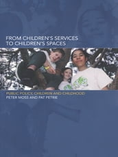 From Children s Services to Children s Spaces