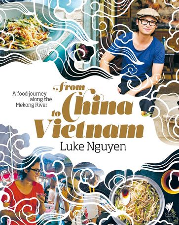 From China to Vietnam - Luke Nguyen