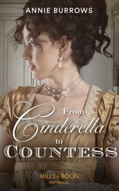 From Cinderella To Countess (Mills & Boon Historical)