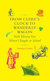 From Clery s Clock to Wanderly Wagon