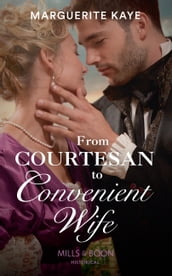 From Courtesan To Convenient Wife (Matches Made in Scandal, Book 2) (Mills & Boon Historical)