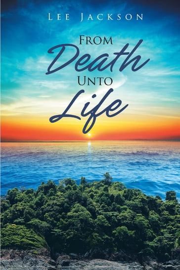 From Death Unto Life - Lee Jackson