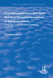 From Despondency to Ambitions: Women s Changing Perceptions of Self-Employment