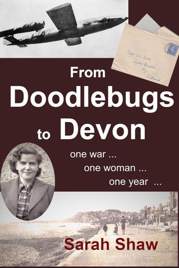 From Doodlebugs to Devon - Sarah O Shaw