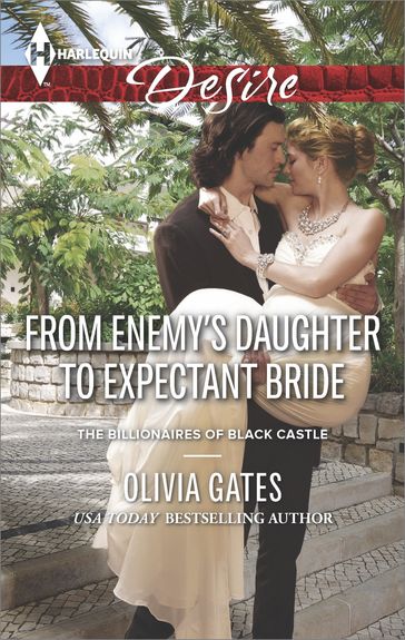 From Enemy's Daughter to Expectant Bride - Olivia Gates