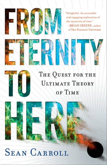 From Eternity to Here - Sean Carroll