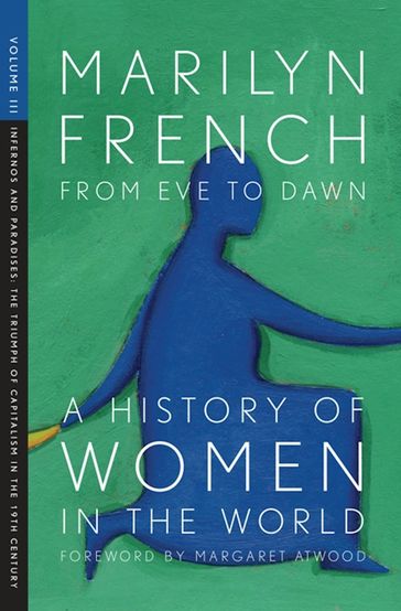From Eve to Dawn: A History of Women in the World Volume III - Marilyn French