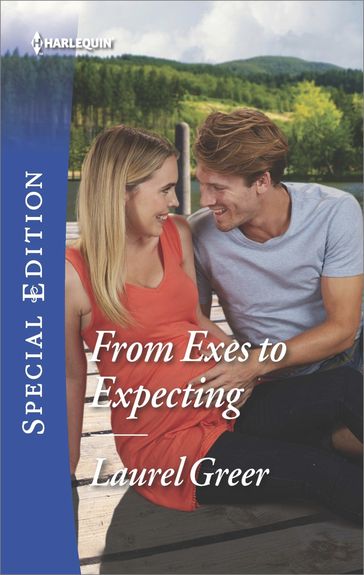 From Exes to Expecting - Laurel Greer