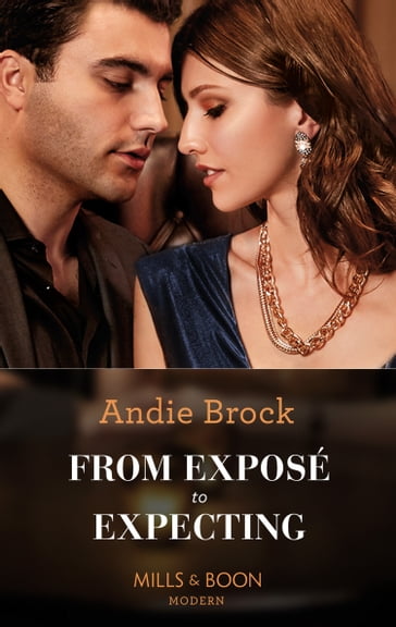 From Exposé To Expecting (Mills & Boon Modern) - Andie Brock