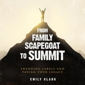 From Family Scapegoat to Summit