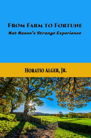 From Farm to Fortune - Jr. Horatio Alger
