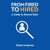 From Fired to Hired