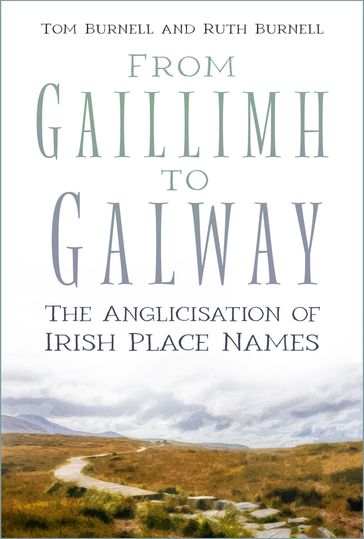 From Gaillimh to Galway - Tom Burnell - Ruth Burnell