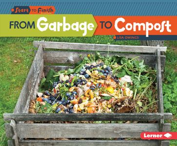 From Garbage to Compost - Lisa Owings