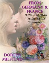 From Germany & France  a Pair of Mail Order Bride Romances