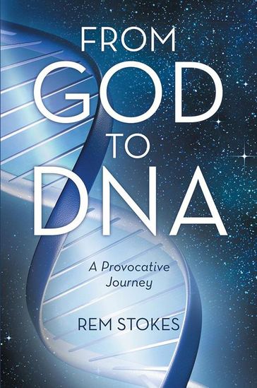 From God to Dna - Rem Stokes