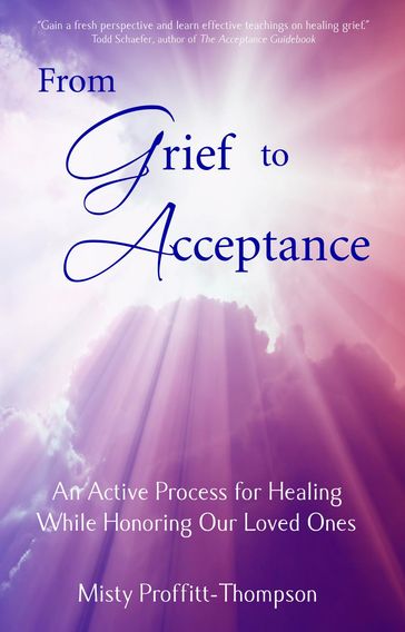 From Grief to Acceptance - Misty Proffitt-Thompson