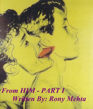 From HIM-PART I - Rony Mehta