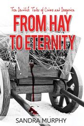 From Hay to Eternity