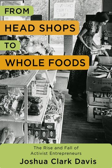 From Head Shops to Whole Foods - JOSHUA DAVIS