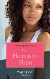 From Heiress To Mum (Mills & Boon True Love) (Billionaires for Heiresses, Book 2)