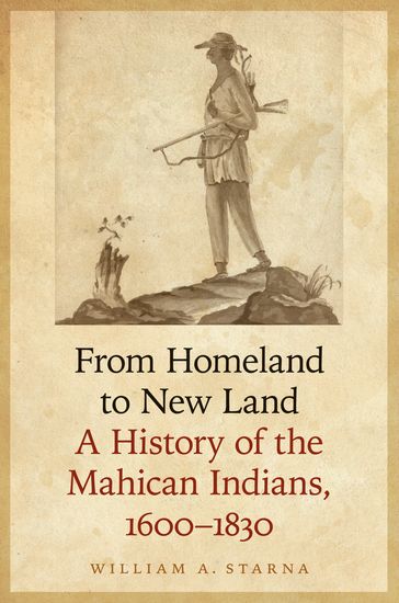 From Homeland to New Land - William A. Starna