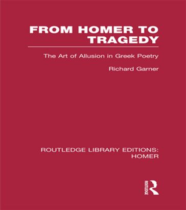 From Homer to Tragedy - Richard Garner