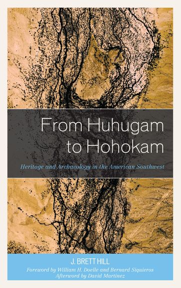 From Huhugam to Hohokam - David Martínez - J. Brett Hill