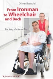 From Ironman to Wheelchair and Back