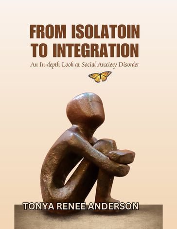 From Isolation to Integration - Tonya Renee Anderson