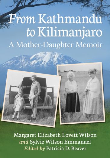 From Kathmandu to Kilimanjaro - Margaret Elizabeth Lovett Wilson - Sylvie Wilson Emmanuel