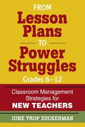 From Lesson Plans to Power Struggles, Grades 612