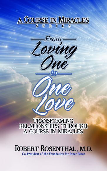 From Loving One to One Love - MD Robert Rosenthal