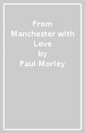 From Manchester with Love