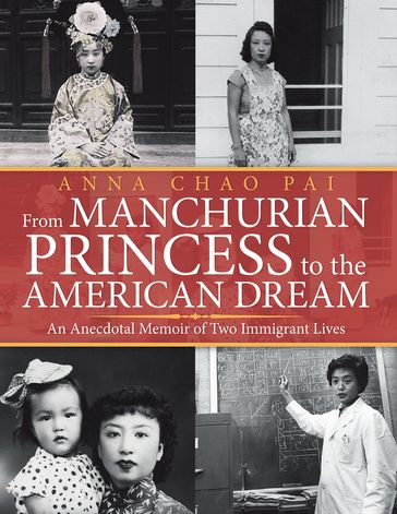 From Manchurian Princess to the American Dream - Anna Chao Pai