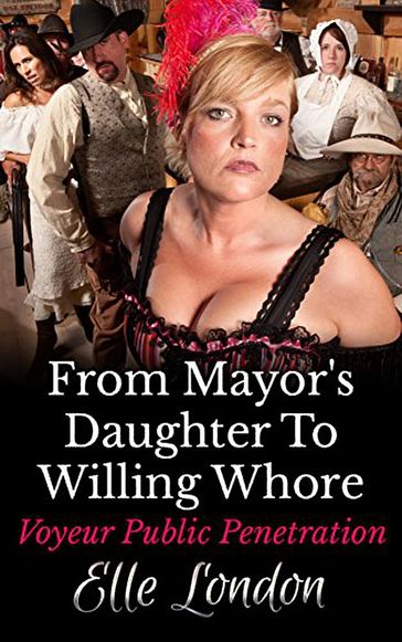 From Mayor's Daughter To Willing Whore - Elle London