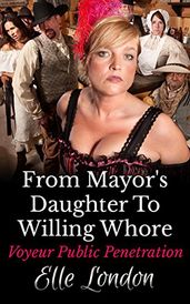 From Mayor s Daughter To Willing Whore