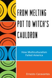 From Melting Pot to Witch s Cauldron