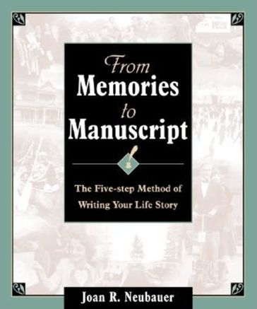 From Memories to Manuscript - Joan R. Neubauer