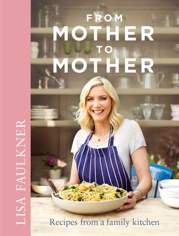 From Mother to Mother - Lisa Faulkner